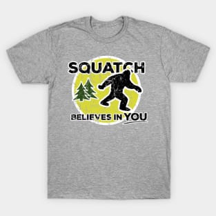 Funny Squatch Believes in You T-Shirt